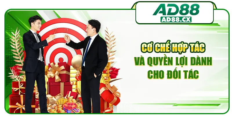 Cơ chế hợp tác và quyền lợi dành cho đối tác