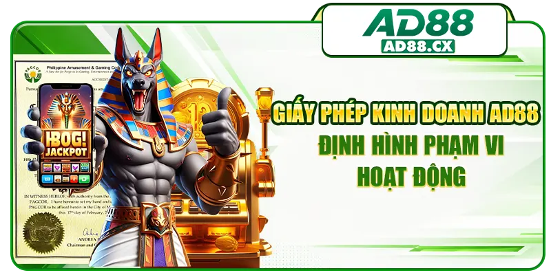 Giấy phép kinh doanh AD88 định hình phạm vi hoạt động