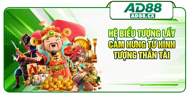 Hệ biểu tượng lấy cảm hứng từ hình tượng Thần Tài