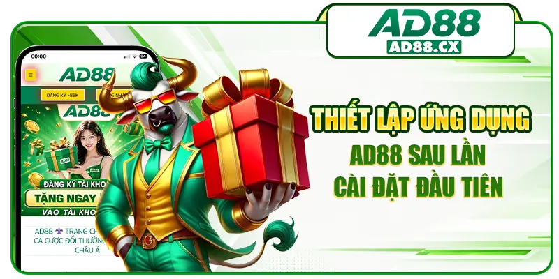 Thiết lập ứng dụng AD88 sau lần cài đặt đầu tiên
